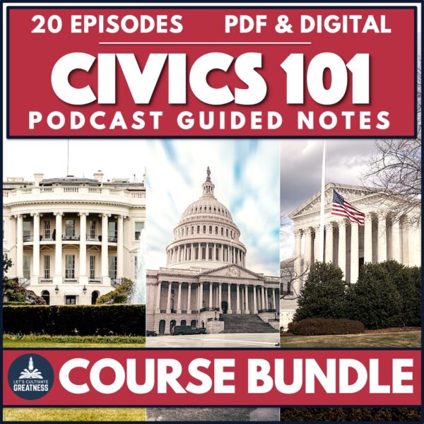 Civics 101 Podcast Guided Notes 20-Episode Bundle