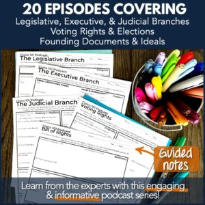 Civics 101 Podcast Guided Notes 20-Episode Bundle