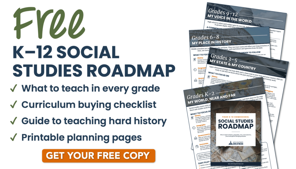 Free K-12 Social Studies Roadmap for homeschool families, with grade level suggestions, a curriculum buying checklist, and planning pages